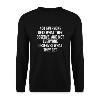 Nicht jeder bekommt, was er verdient, und das niemals. - Unisex Pullover - Schwarz - Vorne - Alina (178cm) & Michal (187cm)