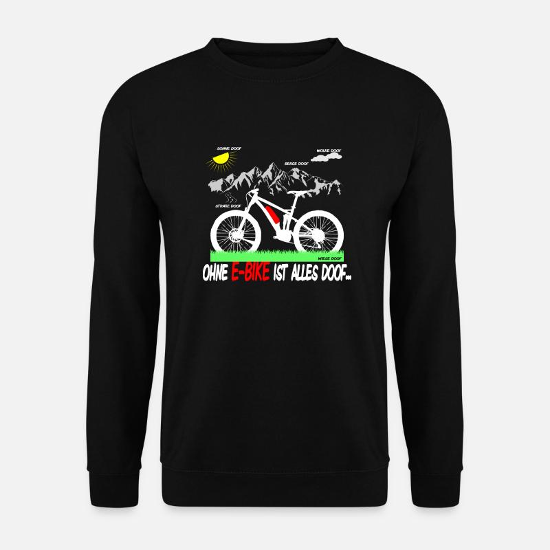 Ohne e-bike ist alles doof - Unisex Pullover - Schwarz
