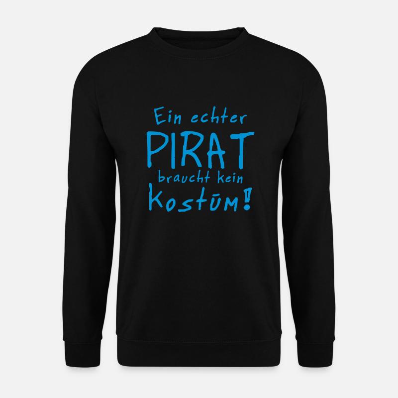 ein echter pirat kostüm - Unisex Pullover - Schwarz