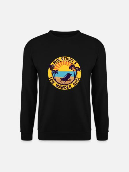 Auswandern Geschenk Mir reichts Ich wander aus - Unisex Pullover - Schwarz