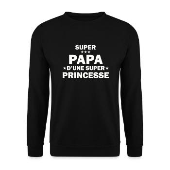 Super Papa d'une super princesse - Sweat-shirt Unisexe - noir - Devant - Alina (178cm) & Michal (187cm)