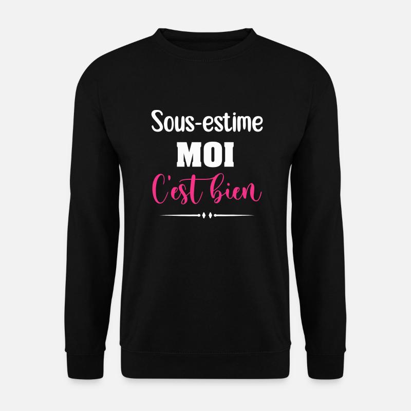 Underestimate me it's good - Unisex Sweatshirt - black