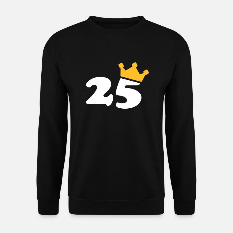 25 Krone 25 Geburtstag 25 Jahre - Unisex Pullover - Schwarz