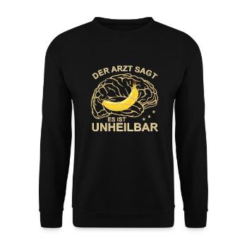 Banana - Banane Der Arzt sagt es ist unheilbar - Unisex Pullover - Schwarz - Vorne - Alina (178cm) & Michal (187cm)