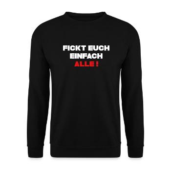 Fickt Euch einfach alle ! Cooles Statement Motiv - Unisex Pullover - Schwarz - Vorne - Alina (178cm) & Michal (187cm)