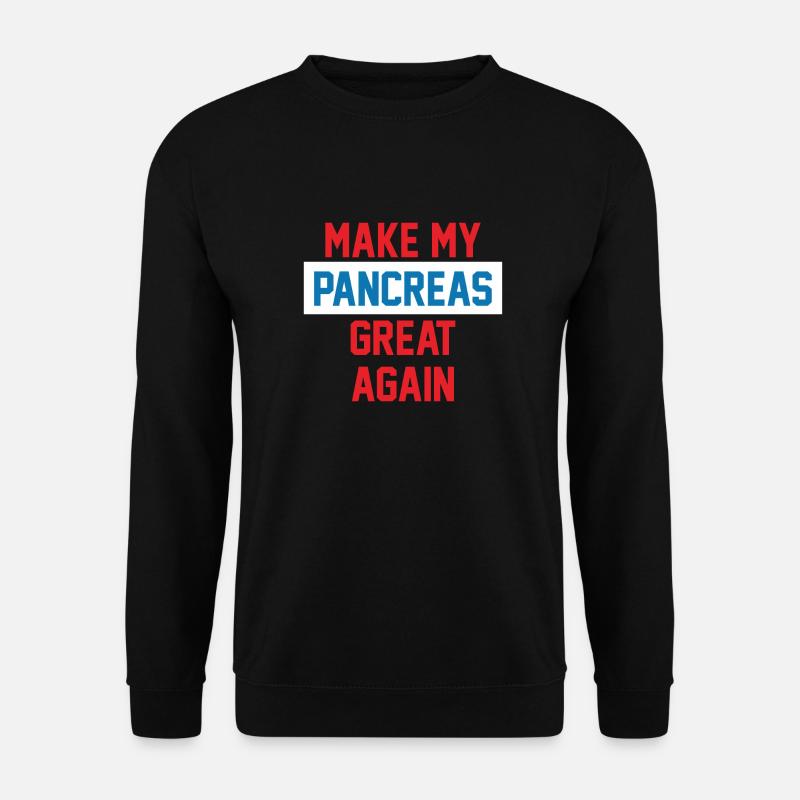 MAKE MY PANCREAS GREAT AGAIN - Unisex Sweatshirt - black