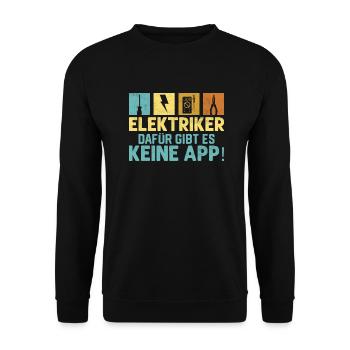 Elektriker Dafür gibt es keine App! Elektroniker - Unisex Pullover - Schwarz - Vorne - Alina (178cm) & Michal (187cm)
