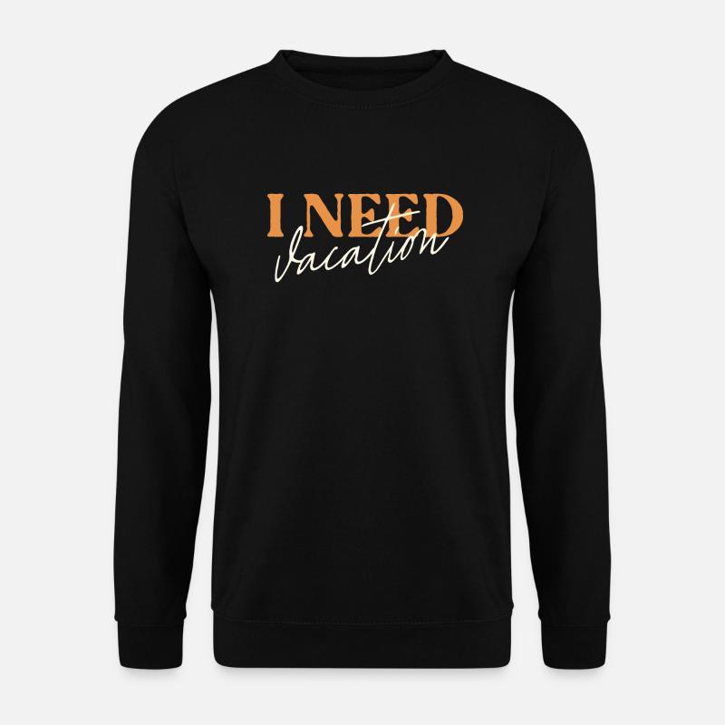 I Need Vacation - Unisex Pullover - Schwarz