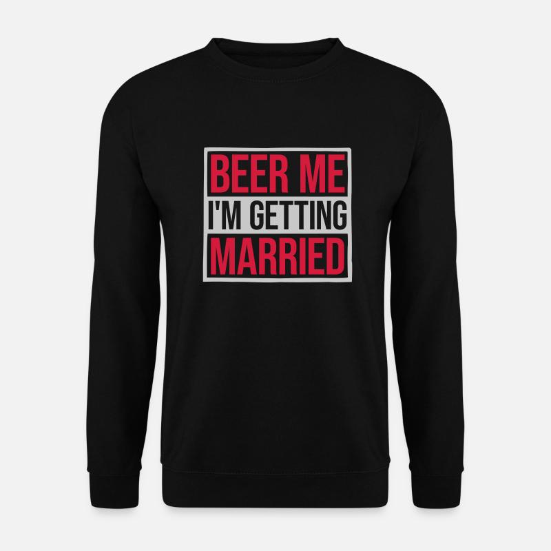 Beer Me Getting Married - Unisex Pullover - Schwarz