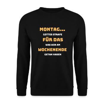 Tshirt Spruch Lustig Montagsshirt Geschenk Cool - Unisex Pullover - Schwarz - Vorne - Alina (178cm) & Michal (187cm)