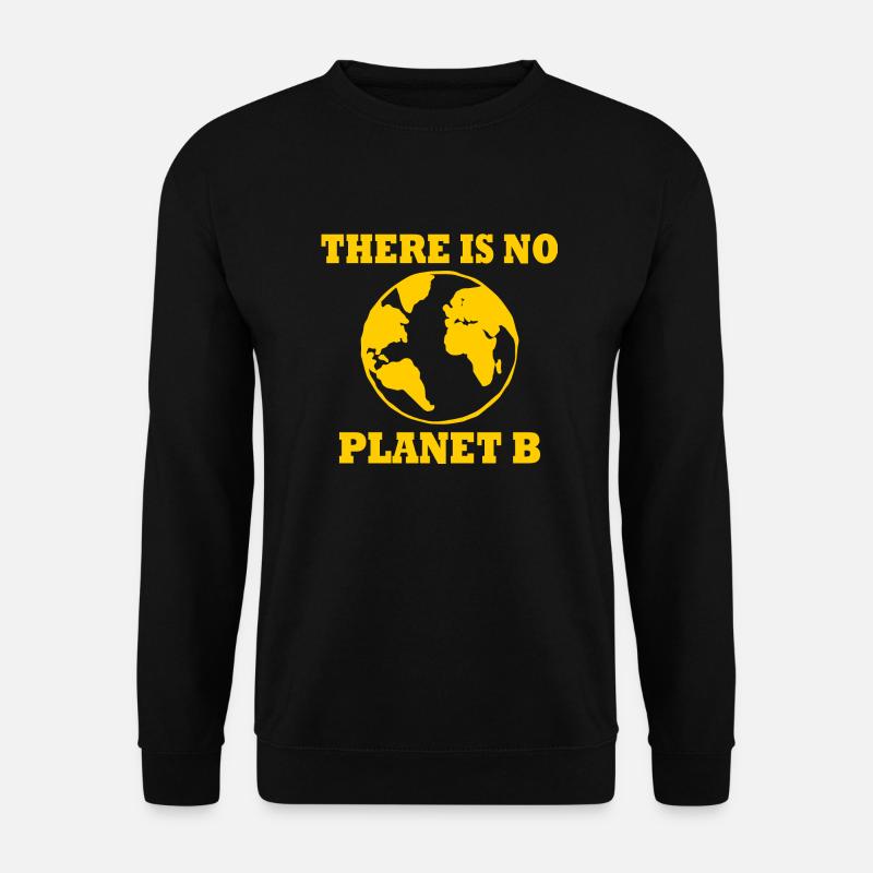 There is no planet b - Unisex Pullover - Schwarz