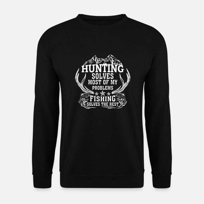 Hunting solves my problem - Unisex Sweatshirt - black