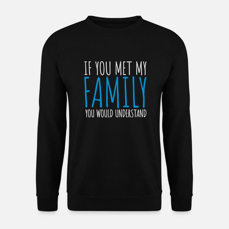 you would understand Zitat - Unisex Pullover - Schwarz