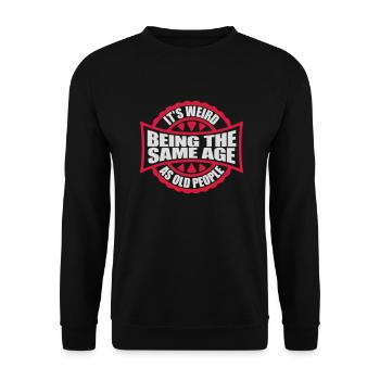 being old people age - Unisex Sweatshirt - black - Front - Alina (178cm) & Michal (187cm)