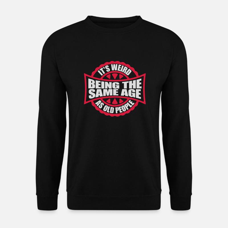 being old people age - Unisex Sweatshirt - black