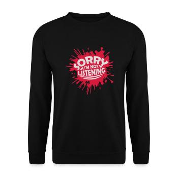 sorry in not listening - Unisex Sweatshirt - black - Front - Alina (178cm) & Michal (187cm)