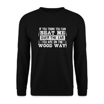 On the wood way! - Denglish sayings Denglish - Unisex Sweatshirt - black - Front - Alina (178cm) & Michal (187cm)