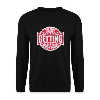 not getting ready today - Unisex Pullover - Schwarz - Vorne - Alina (178cm) & Michal (187cm)