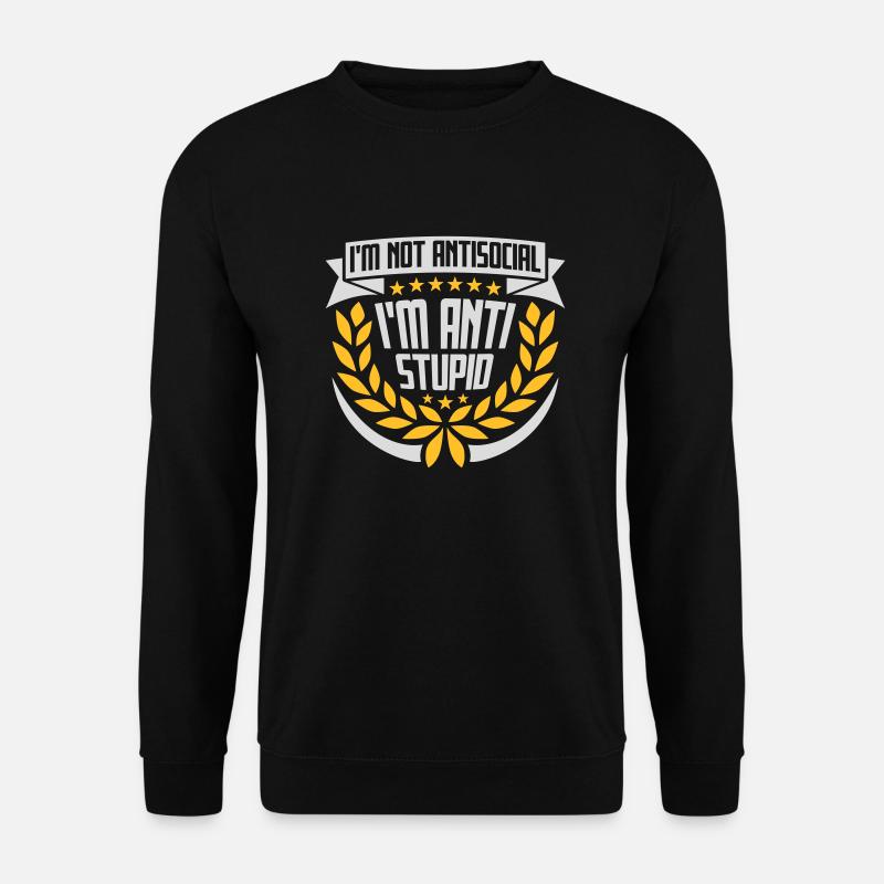 pas antisocial anti-stupide - Sweat-shirt Unisexe - noir