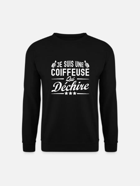 coiffeuse qui déchire / cadeau humour coiffeuse - Sweat-shirt Unisexe - noir