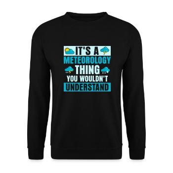 It's A Meteorology Thing You Wouldn't Understand W - Unisex Sweatshirt - black - Front - Alina (178cm) & Michal (187cm)