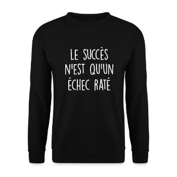 le succès n est qu un échec raté - Sweat-shirt Unisexe - noir - Devant - Alina (178cm) & Michal (187cm)