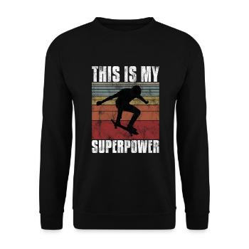This is My Superpower Skateboard Skateboarder sk8 - Unisex Sweatshirt - black - Front - Alina (178cm) & Michal (187cm)
