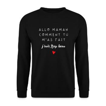 allo maman comment tu mas fait je suis beau - Sweat-shirt Unisexe - noir - Devant - Alina (178cm) & Michal (187cm)