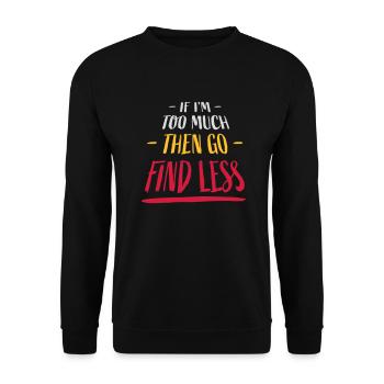 if im too much - Unisex Pullover - Schwarz - Vorne - Alina (178cm) & Michal (187cm)