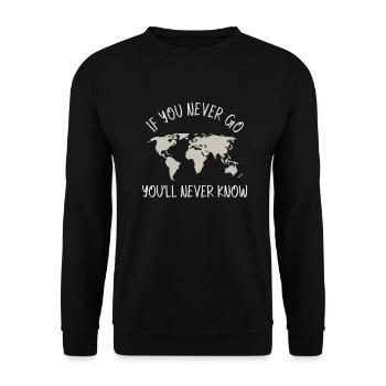 If You Never Go, You'll Never Know, Traveler Gifts - Unisex Sweatshirt - black - Front - Alina (178cm) & Michal (187cm)