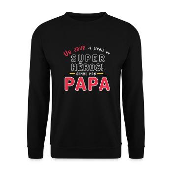 Un jour je serai un super héros comme mon papa - Sweat-shirt Unisexe - noir - Devant - Alina (178cm) & Michal (187cm)