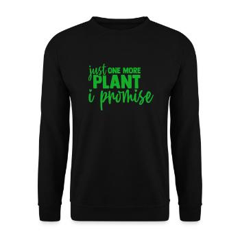 Nur noch eine Pflanze, versprochen, Gartenarbeit, Blumen - Unisex Pullover - Schwarz - Vorne - Alina (178cm) & Michal (187cm)