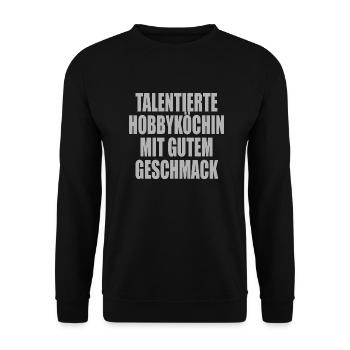 talentierte Hobbyköchin - Unisex Pullover - Schwarz - Vorne - Alina (178cm) & Michal (187cm)