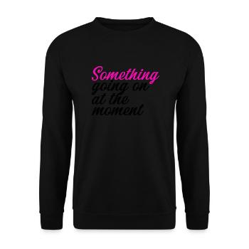 Something Going On At The Moment - Unisex Sweatshirt - black - Front - Alina (178cm) & Michal (187cm)