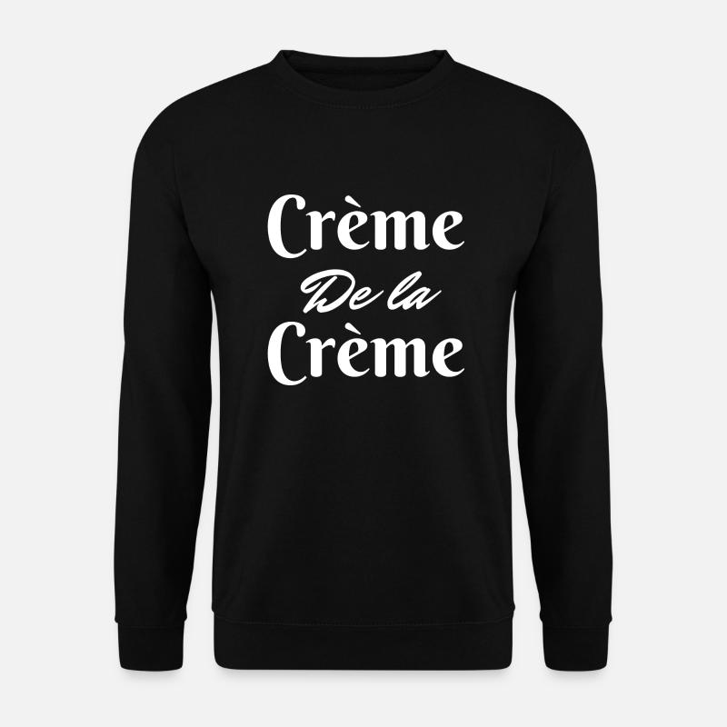 Crème de la Crème - Unisex Pullover - Schwarz