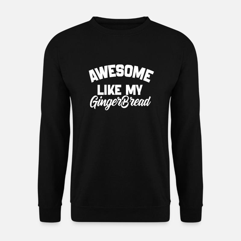 Großartig wie mein Lebkuchenmann, Lebkuchenmann - Unisex Pullover - Schwarz