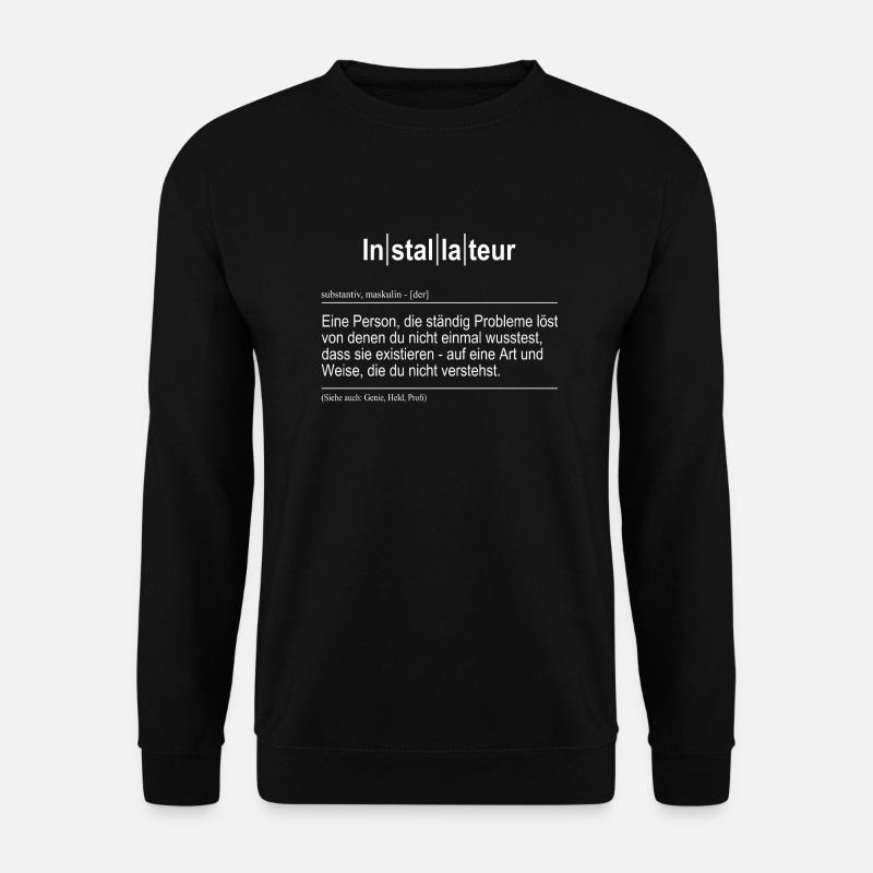 Handwerker, Installateur Spruch Geschenkidee - Unisex Pullover - Schwarz