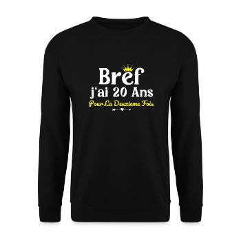 40 years old woman humor I'm 20 years old for the 2nd time - Unisex Sweatshirt - black - Front - Alina (178cm) & Michal (187cm)