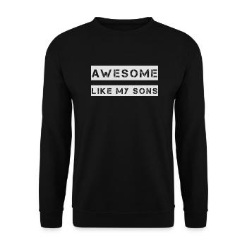 AWESOME LIKE MY SONS Gift for Father Mother - Unisex Sweatshirt - black - Front - Alina (178cm) & Michal (187cm)