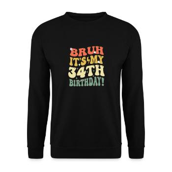 Bruh It's My 34th Birthday Gifts For Men & Women - Unisex Sweatshirt - black - Front - Alina (178cm) & Michal (187cm)