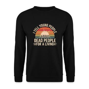 I Tell Young People About Dead People 9 - Unisex Pullover - Schwarz - Vorne - Alina (178cm) & Michal (187cm)