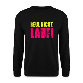 Heul nicht, Lauf! - Laufen, Joggen, Sport, Läufer - Unisex Pullover - Schwarz - Vorne - Alina (178cm) & Michal (187cm)