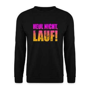 Heul nicht, Lauf! - Laufen, Joggen, Sport, Läufer - Unisex Pullover - Schwarz - Vorne - Alina (178cm) & Michal (187cm)