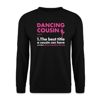 Dancer Cousin Definition Dancing - Unisex Pullover - Schwarz - Vorne - Alina (178cm) & Michal (187cm)