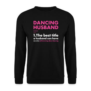 Dancer Husband Definition Dancing - Unisex Pullover - Schwarz - Vorne - Alina (178cm) & Michal (187cm)