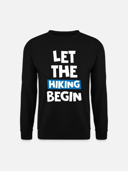 Let The Hiking Begin - Unisex Sweatshirt - black