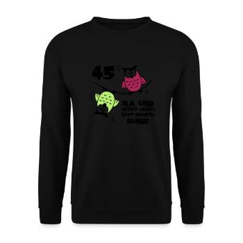 45. Geburtstag - Eulen "na und" - Unisex Pullover - Schwarz - Vorne - Alina (178cm) & Michal (187cm)