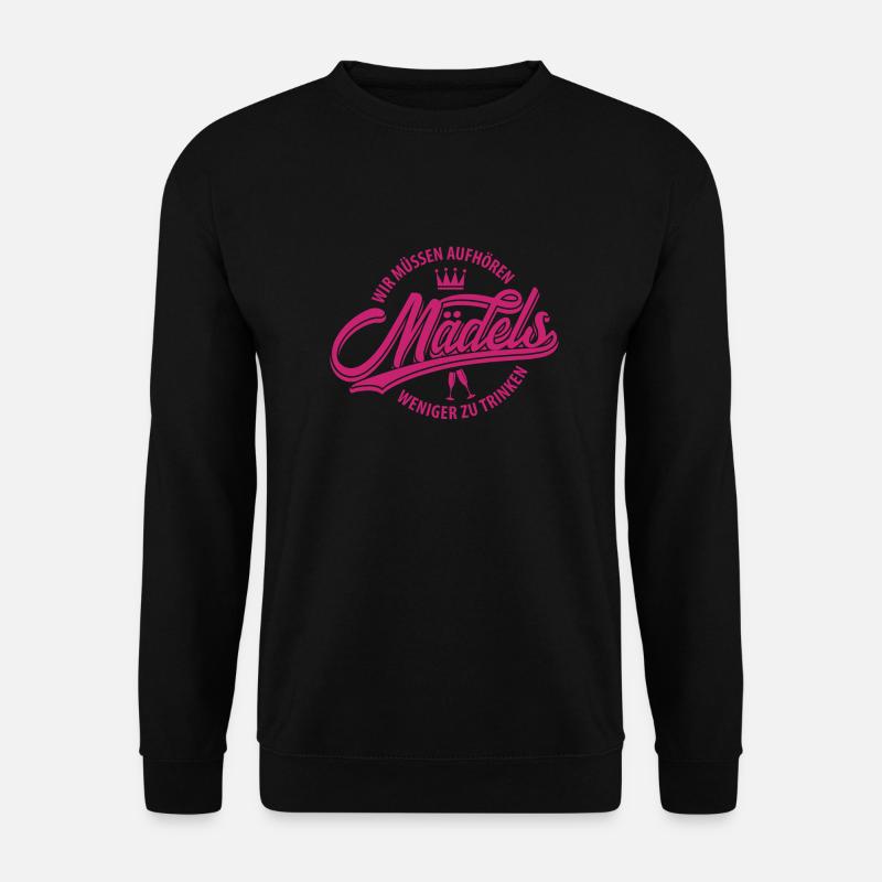 Mädels - Wir Müssen Aufhören Weniger Zu Trinken - Unisex Pullover - Schwarz