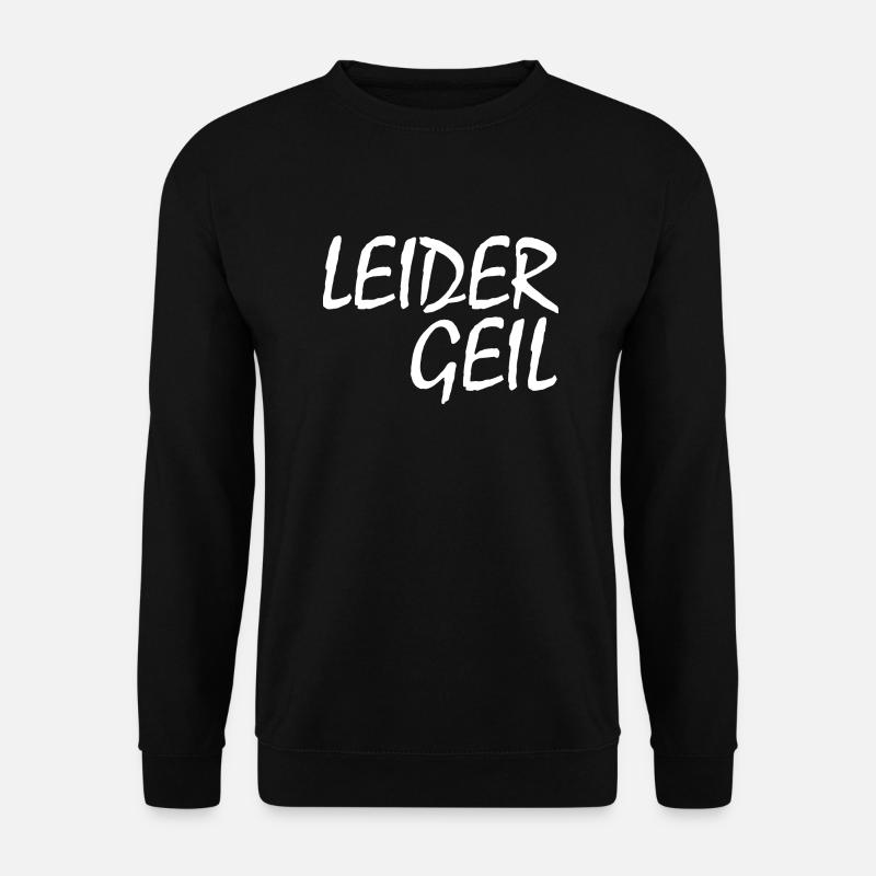 LEIDER GEIL - Unisex Pullover - Schwarz