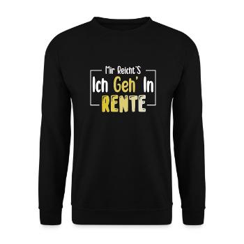 Mir Reicht S Ich Geh In Rente - Unisex Pullover - Schwarz - Vorne - Alina (178cm) & Michal (187cm)